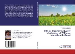 INM on Quantity & Quality of Alkaloids of Withania somnifera (L.)Dunal di Atul Kumar Shrivastava, PANKAJ KUMAR SAHU edito da LAP Lambert Academic Publishing