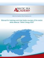 Manual for trainings and dual study courses of the sector skills alliance "Skills Energy BSR" edito da Books on Demand