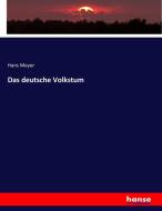 Das deutsche Volkstum di Hans Meyer edito da hansebooks