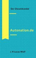 Autonation.de di J. R Lucas Wolf edito da Books on Demand