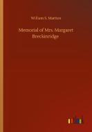 Memorial of Mrs. Margaret Breckinridge di William S. Martien edito da Outlook Verlag
