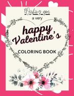 Wishing You a Very Happy Valentine's Coloring Book di M. Thornton Gobington edito da Tomescu Petrisor