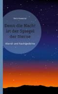Denn die Nacht ist der Spiegel der Sterne di Vera Hewener edito da Books on Demand