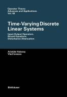 Time-Varying Discrete Linear Systems di Aristide Halanay, Vlad Ionescu edito da Birkhäuser Basel