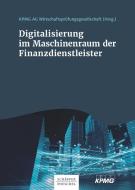 Digitalisierung im Maschinenraum der Finanzdienstleister edito da Schäffer-Poeschel Verlag