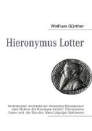 Hieronymus Lotter di Wolfram GÃ¯Â¿Â½nther edito da Bod