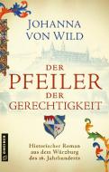 Der Pfeiler der Gerechtigkeit di Johanna von Wild edito da Gmeiner Verlag