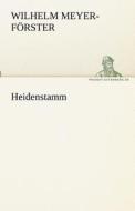 Heidenstamm di Wilhelm Meyer-Förster edito da TREDITION CLASSICS
