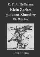 Klein Zaches genannt Zinnober di E. T. A. Hoffmann edito da Hofenberg