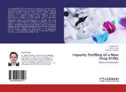 Impurity Profiling of a New Drug Entity di Neeraj Mishra, Ashish Baldi, Ravindra K. Rawal edito da LAP Lambert Academic Publishing