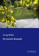 Die deutsche Romantik di Georg Mehlis edito da Europäischer Musikverlag
