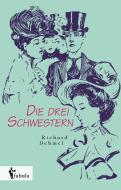 Die drei Schwestern di Richard Dehmel edito da fabula Verlag Hamburg