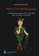 Peter Pan Reimagined di Franziska Schweitzer edito da Anchor Academic Publishing