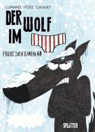 Der Wolf im Slip 2. Der Wolf im Slip friert sich einen ab di Wilfrid Lupano, Paul Cauuet edito da Splitter Verlag