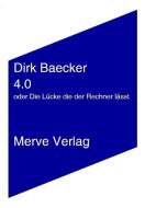 4.0 oder Die Lücke die der Rechner lässt di Dirk Baecker edito da Merve Verlag GmbH