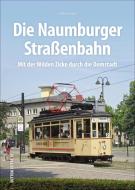 Die Naumburger Straßenbahn di Mike Ewald edito da Sutton Verlag GmbH