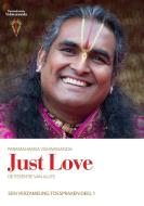 Just Love: De Essentie van Alles di Sri Swami Vishwananda edito da Bhakti Marga Publications