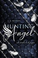 HUNTING ANGEL di J. S. Wonda edito da NOVA MD