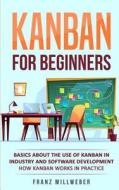 Kanban for Beginners di Franz Millweber edito da Personal Growth Hackers