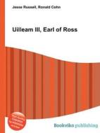 Uilleam Iii, Earl Of Ross edito da Book On Demand Ltd.