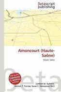 Amoncourt (Haute-Sa Ne) edito da Betascript Publishing