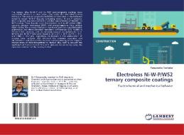 Electroless Ni-W-P/WS2 ternary composite coatings di Ranganatha Sudhakar edito da LAP Lambert Academic Publishing