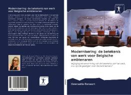 Modernisering: de betekenis van werk voor Belgische ambtenaren di Gwenaëlle Renwart edito da AV Akademikerverlag