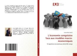 L'économie congolaise face aux modèles macro-économiques di Golan Pauni Amisi edito da Éditions universitaires européennes