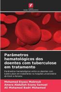 Parâmetros hematológicos dos doentes com tuberculose em tratamento di Mohamed Elyass Mabrouk, Amera Abdullah Exany Samuel, Ali Mohamed Badri Mohamed edito da Edições Nosso Conhecimento