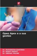 Open Apex e a sua gestão di Rushikesh Gaikwad, Rohit Dhoot, Snehal Palwe edito da Edições Nosso Conhecimento