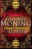 Fiebre Sombria di Karen Marie Moning edito da Roca Editorial
