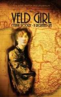 Veld Girl - Cynthia Stockley di Tim McLoughlin, Betty Mcloughlin edito da Wisehouse