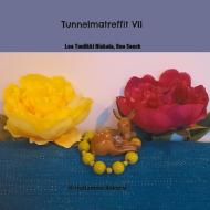 Tunnelmatreffit VII di Lea Tuulikki Niskala, Rea Seeck edito da Books on Demand