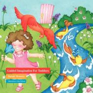 Guided Imagination for Toddlers di Sarah Moneta edito da Contento Now