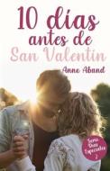 10 Dias Antes De San Valentin di Aband Anne Aband edito da Independently Published