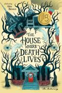 The House Where Death Lives di Alex Brown, Nova Ren Suma, Gina Chen edito da PAGE STREET PUB