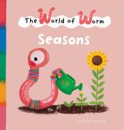The World of Worm. Seasons di Esther Van Den Berg edito da CLAVIS PUB