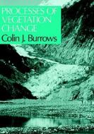 Processes of Vegetation Change di C. J. Burrows edito da Springer Netherlands