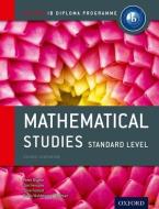 IB Mathematical Studies SL Course Book: Oxford IB Diploma Programme di Peter Blythe, Jim Fensom, Jane Forrest, Paula Waldman de Tokman edito da Oxford Children?s Books