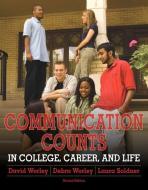 Communication Counts in College, Career, and Life di David Worley, Debra Worley, Laura Soldner edito da Pearson Education (US)