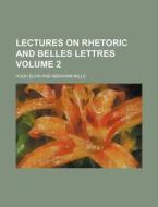 Lectures On Rhetoric And Belles Lettres (1854) di Hugh Blair edito da General Books Llc