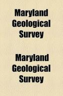 Maryland Geological Survey (volume 5, Pt. 2); Pt.1] Lower Devonian, Text di Maryland Geological Survey edito da General Books Llc