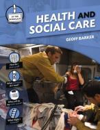 Health And Social Care di Geoff Barker edito da Readzone Books Limited