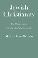 Jewish Christianity di Matt Jackson-McCabe edito da Yale University Press