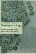 Illness as Metaphor and AIDS and Its Metaphors di Susan Sontag edito da PICADOR