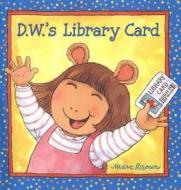 D.W.'s Library Card di Marc Tolon Brown edito da Little, Brown Books for Young Readers