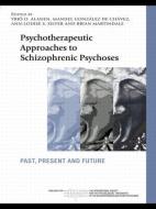 Psychotherapeutic Approaches to Schizophrenic Psychoses edito da Taylor & Francis Ltd