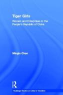 Tiger Girls di Minglu (University of Sydney Chen edito da Taylor & Francis Ltd
