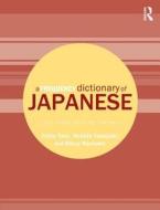 A Frequency Dictionary of Japanese di Yukio Tono, Kikuo Makawa, Makato Yamazaki edito da Taylor & Francis Ltd.