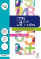 More Trouble with Maths di Steve Chinn edito da Routledge
